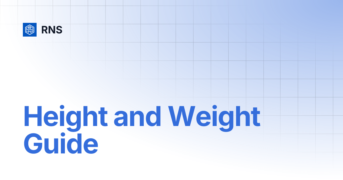 Height and Weight Guide | RNS